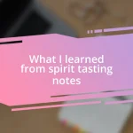 What I learned from spirit tasting notes