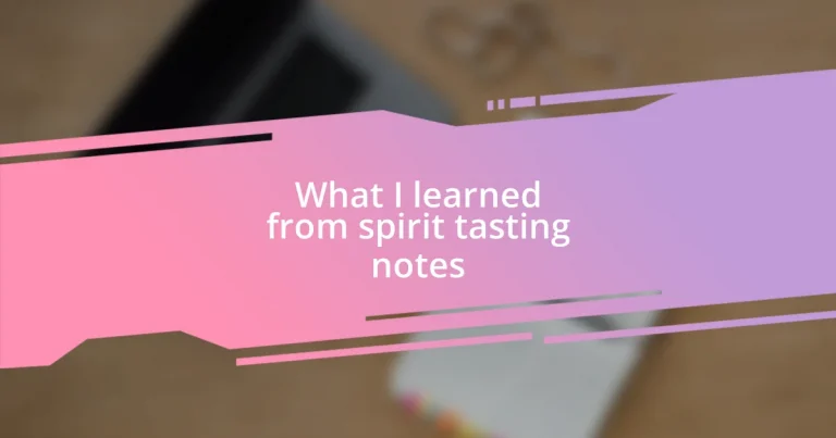 What I learned from spirit tasting notes