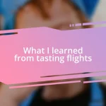 What I learned from tasting flights