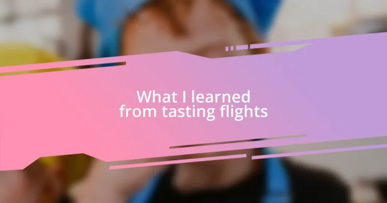 What I learned from tasting flights