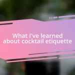 What I’ve learned about cocktail etiquette