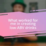 What worked for me in creating low-ABV drinks