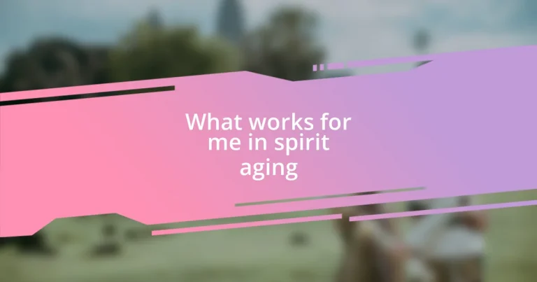 What works for me in spirit aging