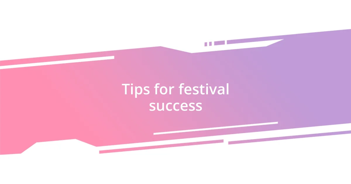 Tips for festival success