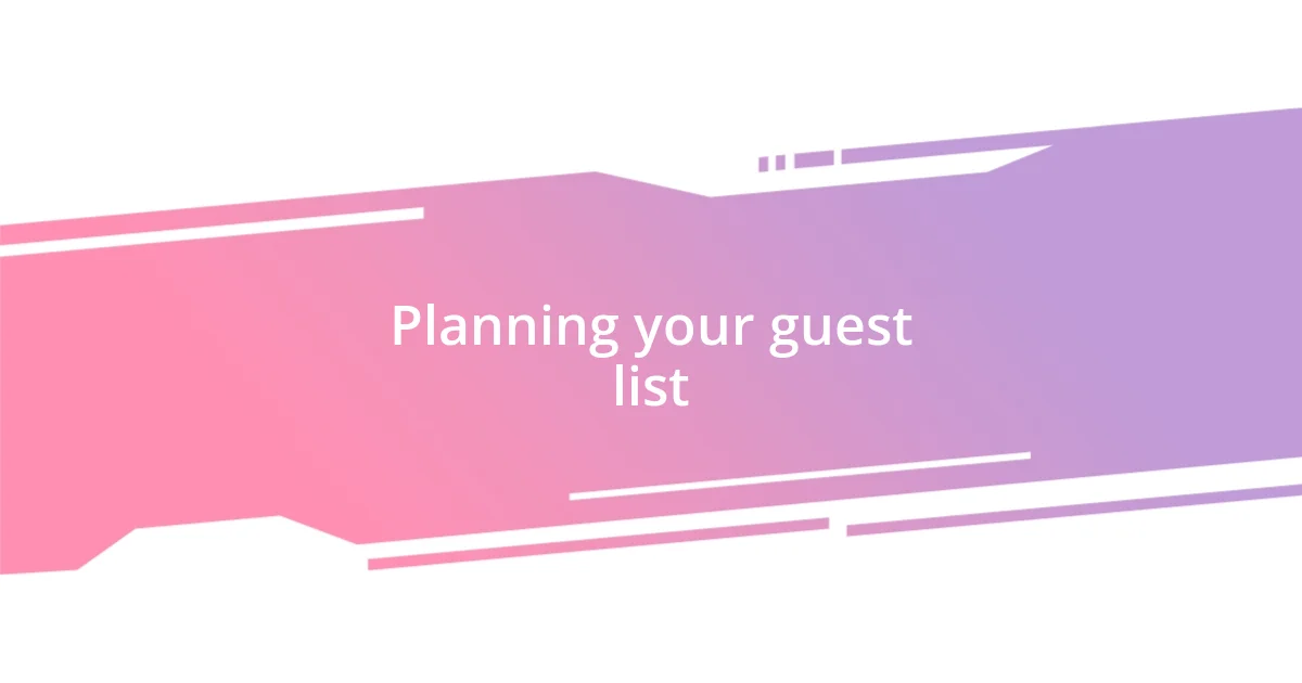 Planning your guest list